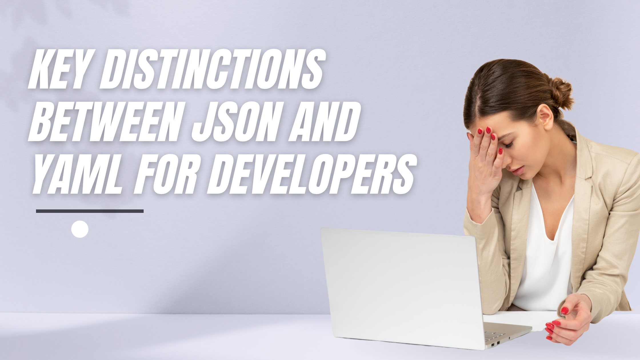 JSON vs YAML: Key Differences Explained